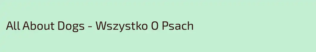 All About Dogs - Wszystko O Psach